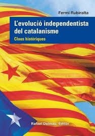 EVOLUCIO INDEPENDENTISTA DEL CATALANISME, L' | 9788423208555 | RUBIRALTA, FERMI | Llibreria Huch - Llibreria online de Berga 