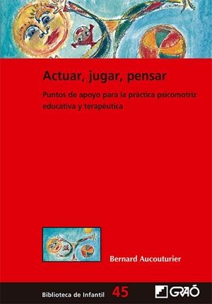 ACTUAR, JUGAR, PENSAR | 9788499808390 | AUCOUTURIER, BERNARD | Llibreria Huch - Llibreria online de Berga 