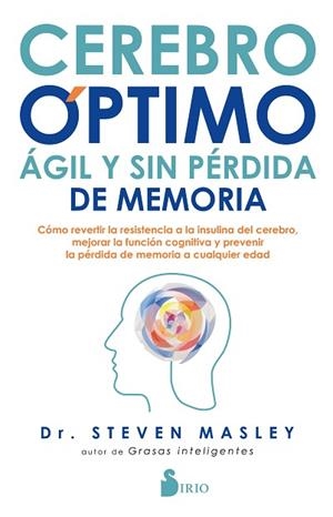 CEREBRO ÓPTIMO, ÁGIL Y SIN PÉRDIDA DE MEMORIA | 9788418000034 | MASLEY, DR. STEVEN | Llibreria Huch - Llibreria online de Berga 