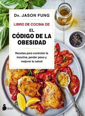 LIBRO DE COCINA DE EL CÓDIGO DE LA OBESIDAD | 9788418000089 | FUNG, JASON | Llibreria Huch - Llibreria online de Berga 
