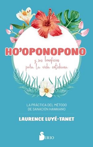 HO´OPONOPONO Y SUS BENEFICIOS PARA LA VIDA COTIDIANA | 9788418000065 | LUYÉ-TANET, LAURENCE | Llibreria Huch - Llibreria online de Berga 