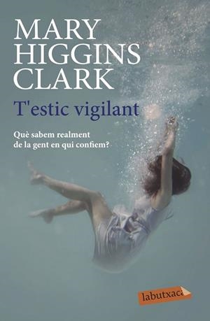 T'ESTIC VIGILANT | 9788417423100 | HIGGINS CLARK, MARY | Llibreria Huch - Llibreria online de Berga 