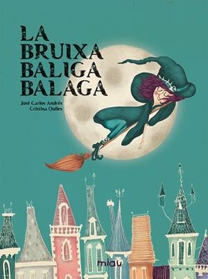 BRUIXA BALIGA BALAGA, LA | 9788416434589 | ANDRÉS GONZÁLEZ, JOSÉ CARLOS | Llibreria Huch - Llibreria online de Berga 