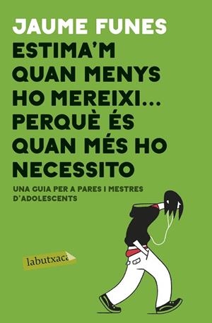 ESTIMA'M QUAN MENYS M'HO MEREIXI ... PERQUÈ ÉS QUAN MÉS HO NECESSITO | 9788417420840 | FUNES, JAUME | Llibreria Huch - Llibreria online de Berga 