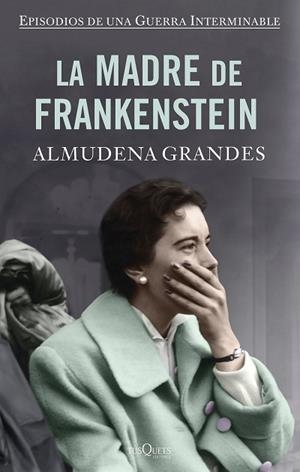 MADRE DE FRANKENSTEIN, LA (TAPA DURA) | 9788490667866 | GRANDES, ALMUDENA | Llibreria Huch - Llibreria online de Berga 