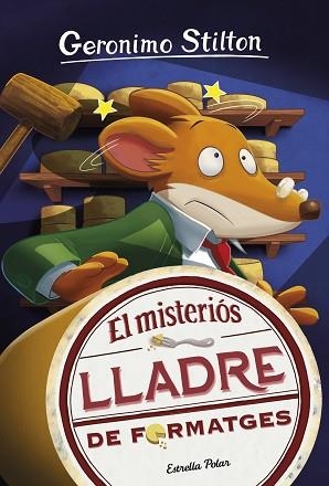 MISTERIÓS LLADRE DE FORMATGES, EL | 9788418134135 | STILTON, GERONIMO | Llibreria Huch - Llibreria online de Berga 