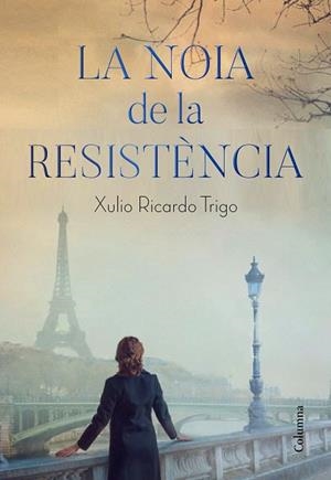 NOIA DE LA RESISTÈNCIA, LA | 9788466426206 | TRIGO, XULIO RICARDO | Llibreria Huch - Llibreria online de Berga 