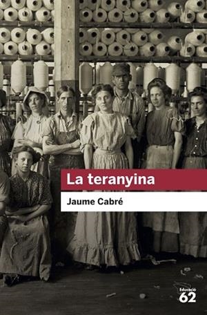 TERANYINA, LA | 9788415954729 | CABRÉ, JAUME | Llibreria Huch - Llibreria online de Berga 