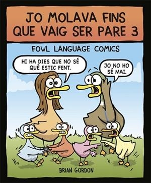 JO MOLAVA FINS QUE VAIG SER PARE 3 | 9788416670864 | GORDON, BRIAN | Llibreria Huch - Llibreria online de Berga 