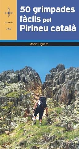 50 GRIMPADES FÀCILS PEL PIRINEU CATALÀ | 9788490349069 | FIGUERA I ABADAL , MANEL | Llibreria Huch - Llibreria online de Berga 