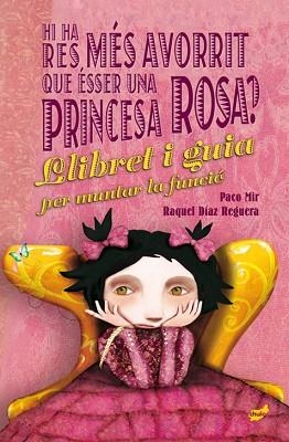 HI HA RES MÉS AVORRIT QUE ÉSSER UNA PRINCESA ROSA? | 9788416817658 | MIR MALUQUER, PACO/DÍAZ REGUERA, RAQUEL | Llibreria Huch - Llibreria online de Berga 
