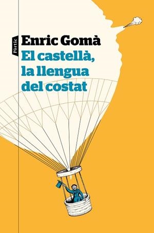 CASTELLÀ, LA LLENGUA DEL COSTAT, EL | 9788498094626 | GOMÀ RIBAS, ENRIC | Llibreria Huch - Llibreria online de Berga 