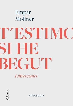 T'ESTIMO SI HE BEGUT I ALTRES CONTES | 9788466426213 | MOLINER, EMPAR | Llibreria Huch - Llibreria online de Berga 