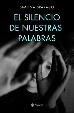 SILENCIO DE NUESTRAS PALABRAS, EL | 9788408222699 | SPARACO, SIMONA | Llibreria Huch - Llibreria online de Berga 
